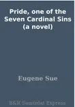 Pride, one of the Seven Cardinal Sins (a novel) sinopsis y comentarios