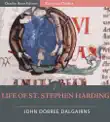 Life of St. Stephen Harding, Abbott of Citeaux, AD 1066-1134, and Founder of the Cistercian Order synopsis, comments