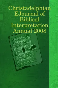 christadelphian ejournal of biblical interpretation annual 2008 book cover image