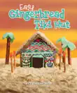 Easy Gingerbread Tiki Hut synopsis, comments