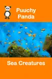 Puuchy Panda Sea Creatures book summary, reviews and download