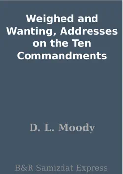 weighed and wanting, addresses on the ten commandments book cover image