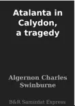 Atalanta in Calydon, a tragedy sinopsis y comentarios