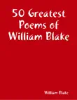 50 Greatest Poems of William Blake synopsis, comments