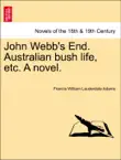 John Webb's End. Australian bush life, etc. A novel. sinopsis y comentarios