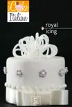 Royal Icing book summary, reviews and download