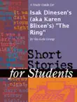 A Study Guide for Isak Dinesen's (aka Karen Blixen's) "The Ring" sinopsis y comentarios