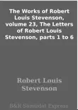 The Works of Robert Louis Stevenson, volume 23, The Letters of Robert Louis Stevenson, parts 1 to 6 sinopsis y comentarios