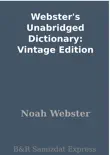 Webster's Unabridged Dictionary: Vintage Edition book summary, reviews and download