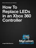 MyCustomController - How to Replace LEDs in an Xbox 360 Controller reviews