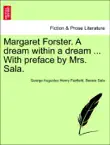 Margaret Forster. A dream within a dream ... With preface by Mrs. Sala. sinopsis y comentarios