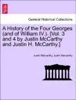 A History of the Four Georges (and of William IV.). [Vol. 3 and 4 by Justin McCarthy and Justin H. McCarthy.] Vol. III. sinopsis y comentarios