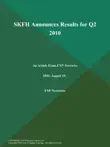 SKFH Announces Results for Q2 2010 synopsis, comments