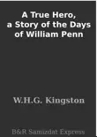 A True Hero, a Story of the Days of William Penn sinopsis y comentarios