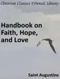 Handbook on Faith, Hope, and Love
