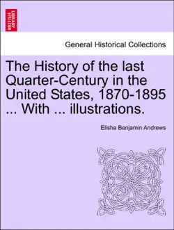the history of the last quarter-century in the united states, 1870-1895 ... with ... illustrations. volume ii book cover image