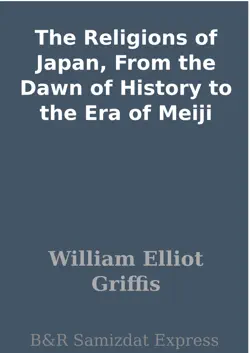 the religions of japan, from the dawn of history to the era of meiji book cover image