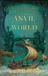 The Anvil of the World synopsis, comments