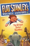 Flat Stanley's Worldwide Adventures #6: The African Safari Discovery book summary, reviews and downlod