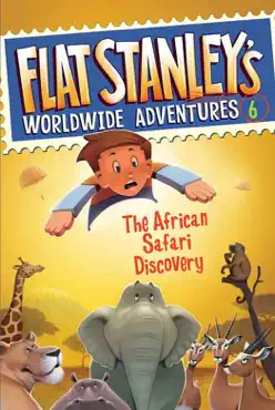 flat stanley's worldwide adventures #6: the african safari discovery book cover image