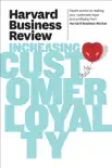 Harvard Business Review on Increasing Customer Loyalty synopsis, comments