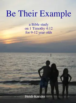 be their example ... a bible study for 9-12 year olds book cover image
