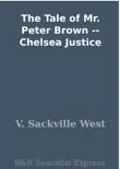 The Tale of Mr. Peter Brown -- Chelsea Justice synopsis, comments