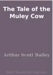 The Tale of the Muley Cow synopsis, comments