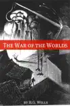 The War of the Worlds (Includes biography about the life and times of H.G. Wells)