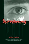 One Hand Screaming synopsis, comments