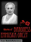 Works of Baroness Emmuska Orczy synopsis, comments