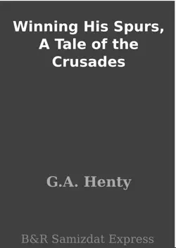 winning his spurs, a tale of the crusades book cover image