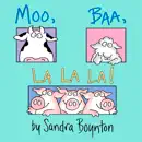 Moo, Baa, La La La! e-book