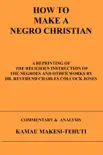 How to Make a Negro Christian synopsis, comments
