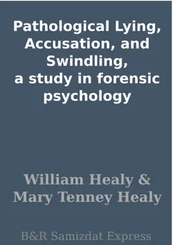 pathological lying, accusation, and swindling, a study in forensic psychology book cover image