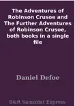 The Adventures of Robinson Crusoe and The Further Adventures of Robinson Crusoe, both books in a single file synopsis, comments