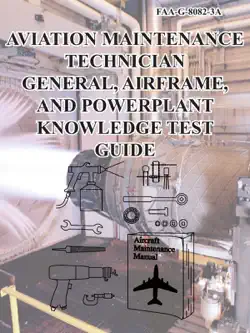 aviation maintenance technician general, airframe, and power-plant knowledge test guide imagen de la portada del libro