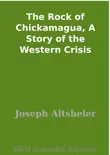 The Rock of Chickamagua, A Story of the Western Crisis sinopsis y comentarios