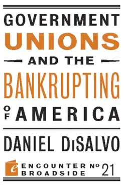 government unions and the bankrupting of america book cover image