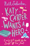 Katy Carter Wants a Hero sinopsis y comentarios