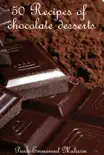 50 Recipes of chocolate desserts synopsis, comments