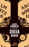 Aleister Crowley and the Ouija Board synopsis, comments