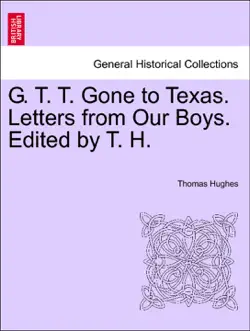 g. t. t. gone to texas. letters from our boys. edited by t. h. book cover image