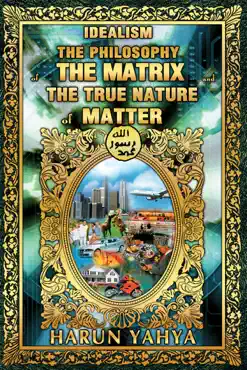 idealism the philosophy of the matrix and the true nature of matter book cover image