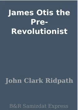 james otis the pre-revolutionist book cover image
