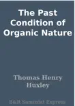 The Past Condition of Organic Nature synopsis, comments