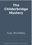 The Childerbridge Mystery synopsis, comments