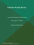 Pakistan Weekly Review synopsis, comments