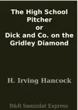 The High School Pitcher or Dick and Co. on the Gridley Diamond synopsis, comments