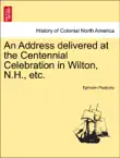 An Address delivered at the Centennial Celebration in Wilton, N.H., etc. synopsis, comments